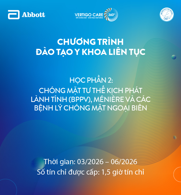 HỌC PHẦN 2: CHÓNG MẶT TƯ THẾ KỊCH PHÁT LÀNH TÍNH (BPPV), MÉNIÈRE VÀ CÁC BỆNH LÝ CHÓNG MẶT NGOẠI BIÊN