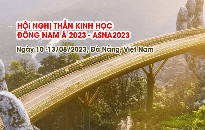 Chương trình Hội Nghị Thần Kinh Học Đông Nam Á 2023 – ASNA2023